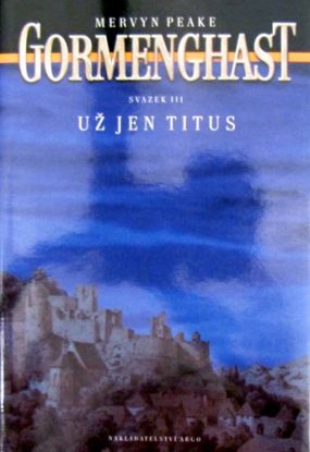 Gormenghast III. - Už jen Titus