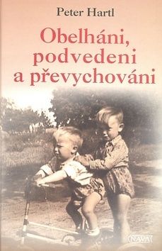 Podvedeni, obelháni a převychováni