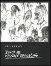 Život je hrozný společník