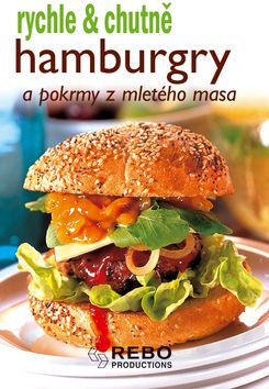 Hamburgry a pokrmy z mletého masa - rychle & chutně