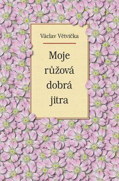 Moje růžová dobrá jitra
