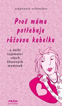 Proč máma potřebuje růžovou kabelku