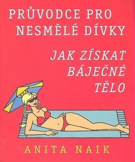 Průvodce pro nesmělé dívky - Jak získat báječné tělo