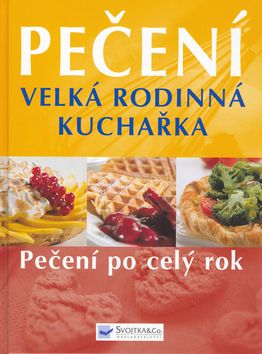 Pečení - velká rodinná kuchařka