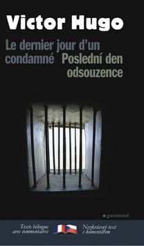Poslední den odsouzence / Le dernier jour d un condamné