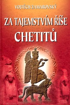 Za tajemstvím říše Chetitů