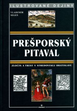 Prešporský pitaval - ilustrované dejiny