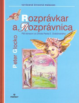 Rozprávkar a Rozprávnica - 5 obrazov zo života Dobšinského