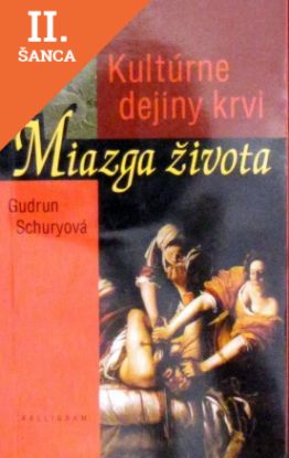 Lacná kniha Miazga života Kultúrne dejiny krvi