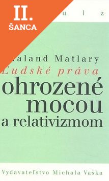 Lacná kniha Ľudské práva ohrozené mocou a relativizmom