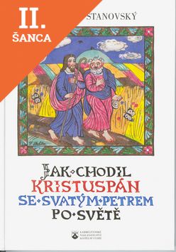 Lacná kniha Jak chodil Kristuspán se svatým Petrem po světě
