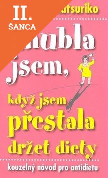 Lacná kniha Zhubla jsem, když jsem přestala držet diety