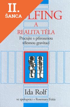 Lacná kniha Rolfing a realita těla