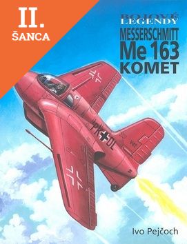 Lacná kniha Bojové legendy - Messerschmitt Me 163 Komet