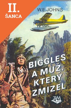 Lacná kniha Biggles a muž, který zmizel