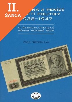 Lacná kniha Naše měna a peníze v zajetí politiky 1938 - 1947