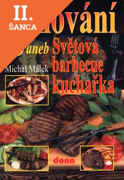 Lacná kniha Grilování aneb světová barbecue kuchařka