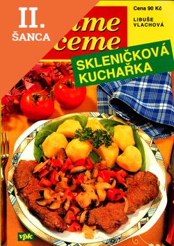 Lacná kniha Skleničková kuchařka Vaříme a pečeme