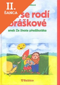Lacná kniha Jak se rodí bráškové aneb ze života předškoláka