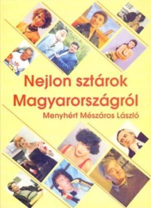 Nejlon sztárok Magyarországról I.