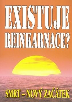 Existuje reinkarnace?