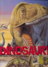 Dinosaury od minulosti až po súčasnosť