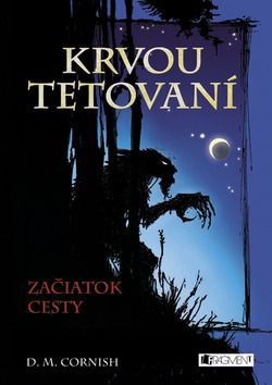 Krvou tetovaní 1 - Začiatok cesty