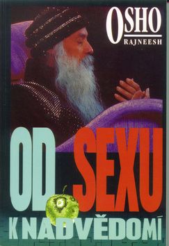 Osho - Od sexu k nadvědomí
