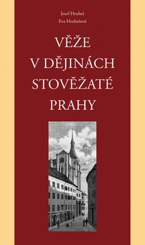 Věže v dějinách stověžaté Prahy