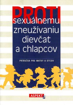 Proti sexuálnemu zneužívaniu dievčat a chlapcov