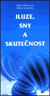 Iluze, sny a skutečnost