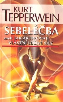 Sebeléčba aneb jak aktivovat vlastní léčivé síly
