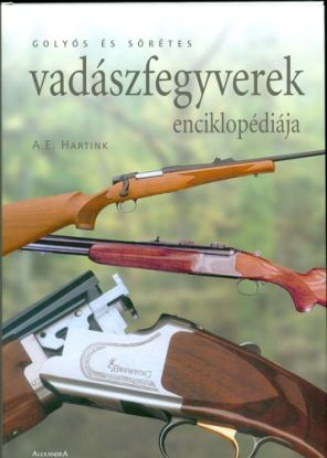 Golyós és sörétes vadászfegyverek enciklopédiája