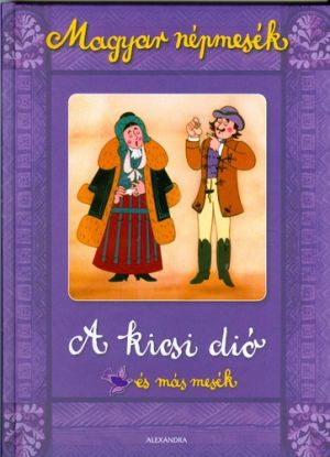 Magyar népmesék - A kicsi dió és más mesék
