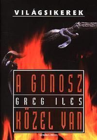 A gonosz közel van