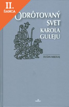 Lacná kniha Odrôtovaný svet Karola Guleju