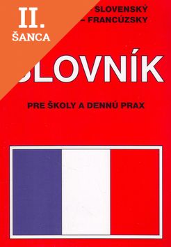 Lacná kniha Francúzsko-slovenský, slovensko-francúzsky slovník pre školy a dennú prax