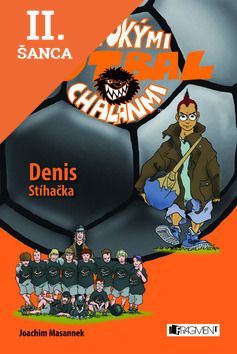 Lacná kniha Denis Stíhačka - Futbal s divokými chalanmi