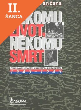 Lacná kniha Někomu život,někomu smrt 1943 - 1945