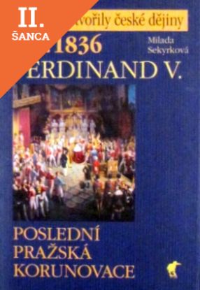 Lacná kniha 7.9.1836 Ferdinand V. - Poslední pražská korunovace