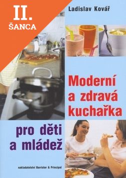 Lacná kniha Moderní a zdravá kuchařka pro děti a mládež