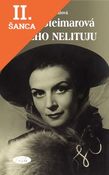 Lacná kniha Jiřina Steimarová Ničeho nelituju