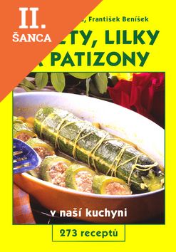 Lacná kniha Cukety, lilky a patizony v naší kuchyni