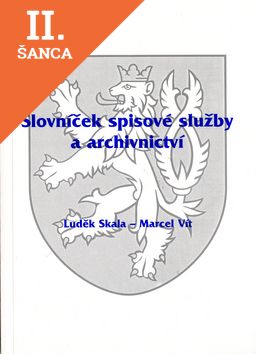 Lacná kniha Slovníček spisové služby a archivnictví