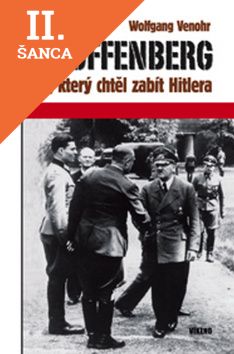 Lacná kniha Stauffenberg - Muž, který chtěl zabít Hitlera