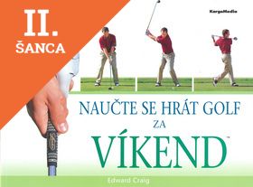 Lacná kniha Naučte se hrát golf za víkend