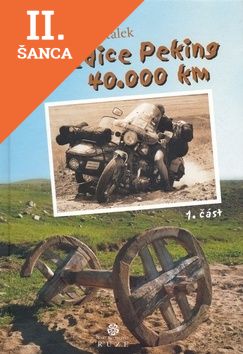 Lacná kniha Expedice Peking 40.000km 1.část