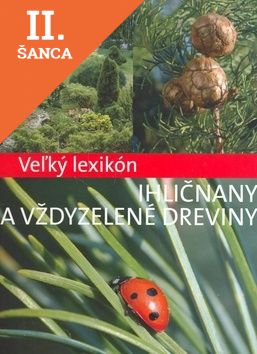 Lacná kniha Veľký lexikón Ihličnany a vždyzelené dreviny