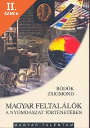 Lacná kniha Magyar feltalálók a nyomdászat történetében