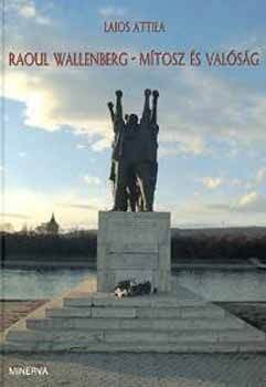 Raoul Wallenberg - Mítosz és valóság